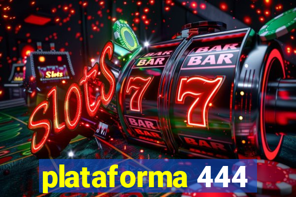 plataforma 444